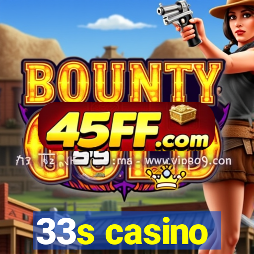 33s casino
